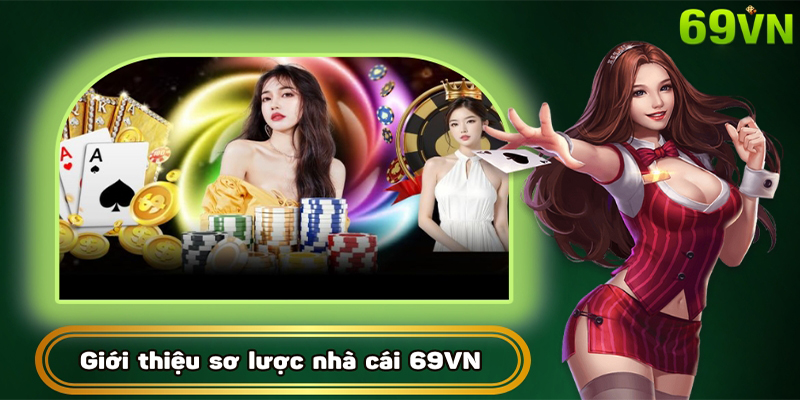 Giới thiệu 69VN với các dịch vụ cá cược mũi nhọn