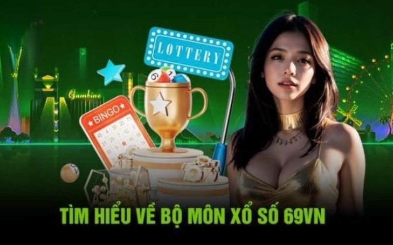 Những Loại Hình Xổ Số 69VN Phổ Biến